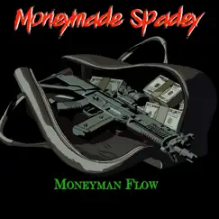Moneyman Flow - Single by MoneyMade Spadey album reviews, ratings, credits