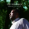 Que Segurança (feat. Flávio Silva, Pedro Almeida & Daniel Castro) - Single album lyrics, reviews, download