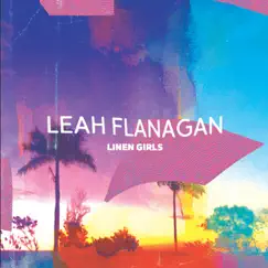 Linen Girls - Single by Leah Flanagan album reviews, ratings, credits