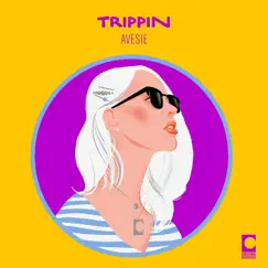 Trippin - Single by Avesie album reviews, ratings, credits