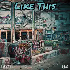 Like This (feat. J-Bar) - Single by Sammy Mo album reviews, ratings, credits