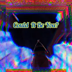 Could It Be You? Song Lyrics