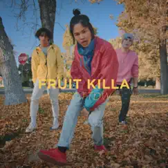 Fruit Killa (Video Version) Song Lyrics