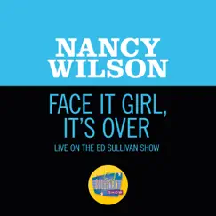 Face It Girl, It’s Over (Live On The Ed Sullivan Show, November 24, 1968) Song Lyrics