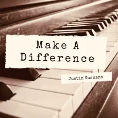 Make a Difference - Single by Justin Gusmano album reviews, ratings, credits