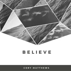 Believe - Single by Cory Matthews album reviews, ratings, credits