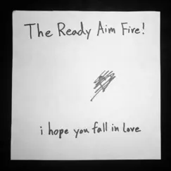 I Hope You Fall in Love - EP by The Ready Aim Fire! album reviews, ratings, credits