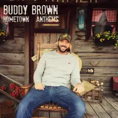 Hometown Anthems - EP by Buddy Brown album reviews, ratings, credits