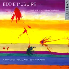 Eddie Mcguire: Music for Flute, Guitar & Piano by Abigail James, Dominic Saunders & Nancy Ruffer album reviews, ratings, credits