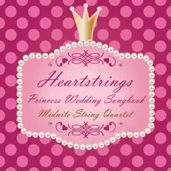 Heartstrings Princess Wedding Songbook by Midnite String Quartet album reviews, ratings, credits