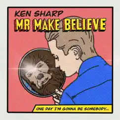 Mr. Make Believe - Single by Ken Sharp album reviews, ratings, credits