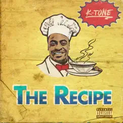 The Recipe - Single by K-TONE album reviews, ratings, credits