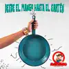 Desde el Mango Hasta el Sartén (feat. Marrano González) - Single album lyrics, reviews, download