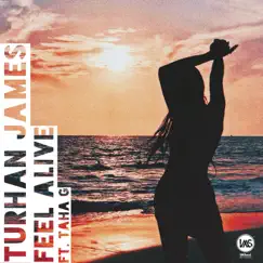 Feel Alive - Single by Turhan James & Taha G album reviews, ratings, credits