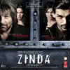 Zinda (Original Motion Picture Soundtrack) album lyrics, reviews, download