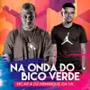 Na Onda do Bico Verde - Single album lyrics, reviews, download