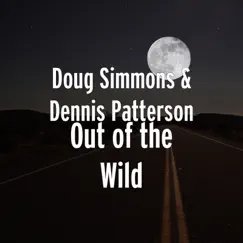 Out of the Wild by Doug Simmons & Dennis Patterson album reviews, ratings, credits