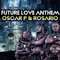 Future Love Anthem - EP by Oscar P & Rosario album reviews, ratings, credits