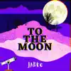 To the Moon - Single album lyrics, reviews, download
