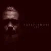 Forevermore - Single album lyrics, reviews, download