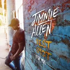 Best Shot (Pop Mix) - Single by Jimmie Allen album reviews, ratings, credits