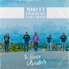 Te Quise Olvidar (feat. Lei & Dandy & FrankPal) - Single by MDO album reviews, ratings, credits
