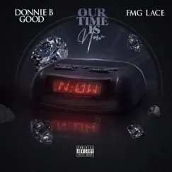 Our Time Is Now by Donnie B Good & FMG Lace album reviews, ratings, credits