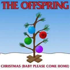 Christmas (Baby Please Come Home) - Single by The Offspring album reviews, ratings, credits