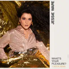 What's Your Pleasure? (Tobtok Remix) - Single by Jessie Ware album reviews, ratings, credits