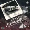 Do You Remember (feat. UCee, Drayko, Phaemous & Pamo) - Single album lyrics, reviews, download