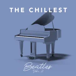 The Chillest Beatles, Vol. 2 by The Chillest album reviews, ratings, credits