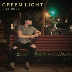 Green Light - Single by Lily Rose album reviews, ratings, credits