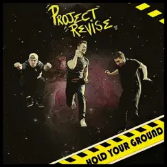 Hold Your Ground - Single by Project Revise album reviews, ratings, credits