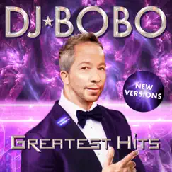 Greatest Hits - New Versions by DJ Bobo album reviews, ratings, credits