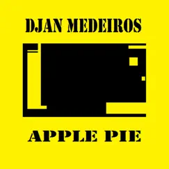Apple Pie - Single by Djan Medeiros album reviews, ratings, credits