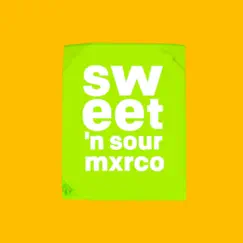Sweet 'N Sour - Single by Mxrco album reviews, ratings, credits