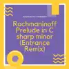 Prelude in C Sharp Minor (Entrance Remix) - Single album lyrics, reviews, download