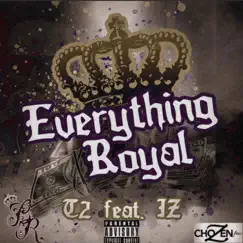 Everything Royal (feat. Iz Chozen Few) - Single by Eyezz T2 album reviews, ratings, credits