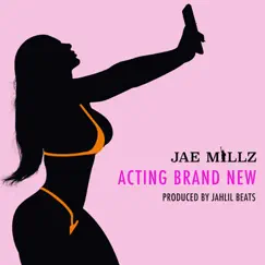 Acting Brand New - Single by Jae Millz album reviews, ratings, credits