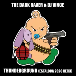 Thunderground (Estaloca 2020 Refix) - Single by The Dark Raver & DJ Vince album reviews, ratings, credits