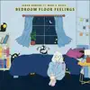 Bedroom Floor Feelings (feat. Marc E. Bassy) - Single album lyrics, reviews, download
