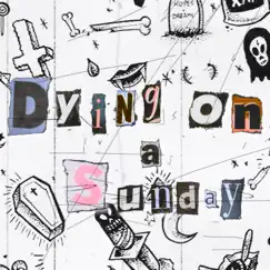 Dying on a Sunday (feat. Weepingwolf & Smokeasac) Song Lyrics