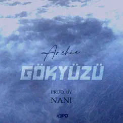 Gökyüzü - Single by Archie & Nani album reviews, ratings, credits