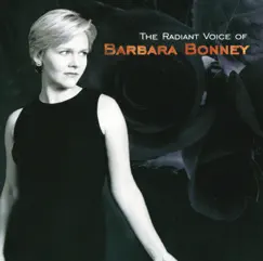 The Radiant Voice of Barbara Bonney by Barbara Bonney album reviews, ratings, credits