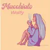 Macchiato - Single album lyrics, reviews, download