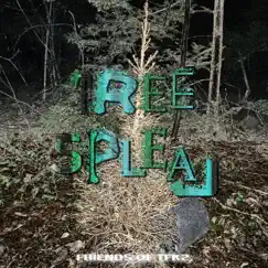 Tree Spleaj (feat. Friends of Tfk2) Song Lyrics