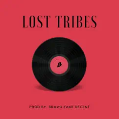 Lost Tribe - Single by Bravo Fake Decent album reviews, ratings, credits