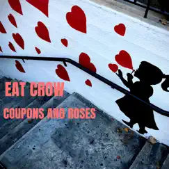 Coupons and Roses - Single by Eat Crow album reviews, ratings, credits