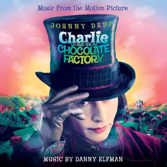 Charlie & the Chocolate Factory (Original Motion Picture Soundtrack) by Danny Elfman album download