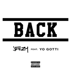 Back (feat. Yo Gotti) - Single by Jeezy album reviews, ratings, credits